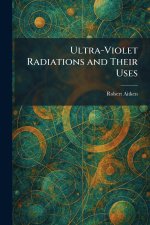 Ultra-Violet Radiations and Their Uses