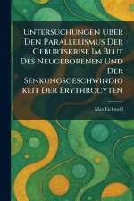 UNTERSUCHUNGEN UBER DEN PARALLELISMUS DER GEBURTSKRISE IM BLUT DES NEUGEBORENEN UND DER SENKUNGSGESCHWINDIGKEIT DER ERYTHROCYTEN