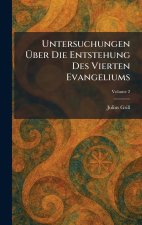 Untersuchungen Ãber Die Entstehung Des Vierten Evangeliums