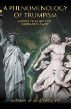 A Phenomenology of Trumpism