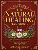 The Natural Healing Handbook UK