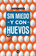 Sin miedo y con huevos