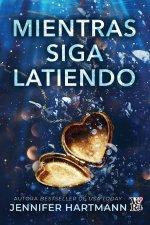 Mientras siga latiendo