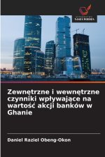 Zewnętrzne i wewnętrzne czynniki wpływające na wartość akcji banków w Ghanie