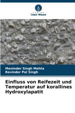Einfluss von Reifezeit und Temperatur auf korallines Hydroxylapatit