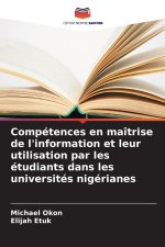 Compétences en maîtrise de l'information et leur utilisation par les étudiants dans les universités nigérianes