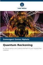 Quantum Reckoning
