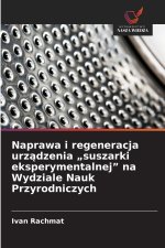 Naprawa i regeneracja urządzenia „suszarki eksperymentalnej