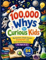 100,000 Whys for Curious Kids