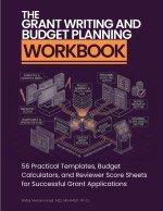 The Grant Writing and Budget Planning Workbook