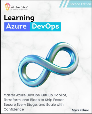 Learning Azure DevOps, Second Edition