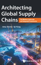 Architecting Global Supply Chains: The Modern Landscape And Integrated Frameworks