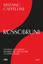 Rossobruni. Quando gli estremi si uniscono per colpire la democrazia