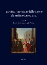 cardinali protettori delle corone e le arti in età moderna