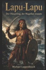 Lapu-Lapu - Der Häuptling, der Magellan stoppte