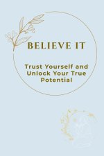 BELIEVE IT