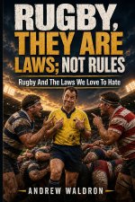 Rugby, They Are Laws; Not Rules