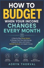 How to Budget When Your Income Changes Every Month