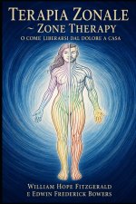 Terapia Zonale ~ Zone Therapy o come liberarsi dal dolore a casa