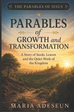 Parables of Growth and Transformation
