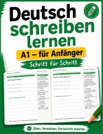 Deutsch schreiben lernen A1 - Handschrift-Übungsheft für Erwachsene