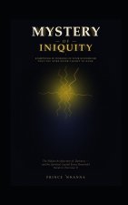 THE MYSTERY OF INIQUITY