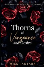 Thorns of Vengeance and Desire