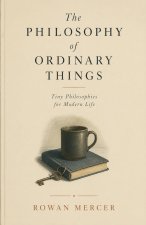 The Philosophy of Ordinary Things