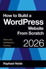How to Build a WordPress Website From Scratch