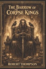 The Barrow of the Corpse Kings