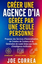 Créer une Agence d'IA Gérée par Une Seule Personne
