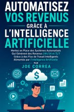 Automatisez Vos Revenus Grâce à l'Intelligence Artificielle