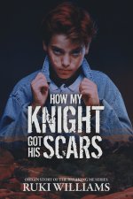 How My Knight Got His Scars
