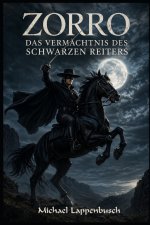 Zorro - Das Vermächtnis des schwarzen Reiters