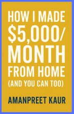 How I Made $5,000/Month From Home (And You Can Too)