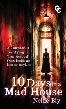 Ten Days in a Mad House