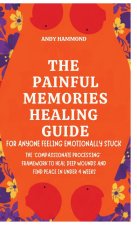 The Painful Memories Healing Guide