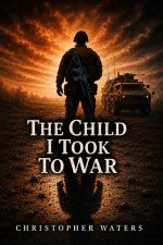 The Child I Took To War