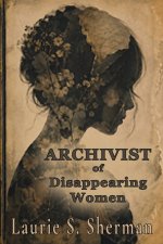 Archivist of Disappearing Women