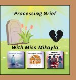 Processing Grief With Miss Mikayla