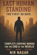 Last Human Standing The First 90 Days