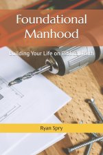 Foundational Manhood