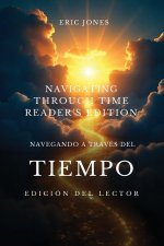 Navegando a Través del Tiempo- Edición para el Lector - Navigating Through Time-Reader's Edition - Spanish