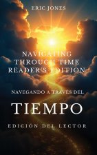 Navegando a Través del Tiempo- Edición para el Lector - Navigating Through Time-Reader's Edition - Spanish