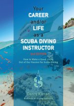 Your Career and/or Life as a Scuba Diving Instructor (2nd Ed.)