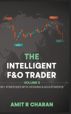 The Intelligent Future and Option Trader - Volume II