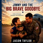 Jimmy and the Big Brave Goodbye