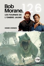 Bob Morane - Les Fourmis de l'Ombre Jaune