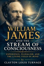 William James and the Stream of Consciousness