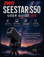 ZWO SEESTAR S50 USER GUIDE 2026